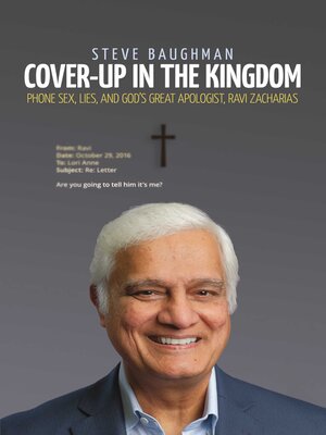 cover image of Cover-Up in the Kingdom: Phone Sex, Lies, and God's Great Apologist, Ravi Zacharias